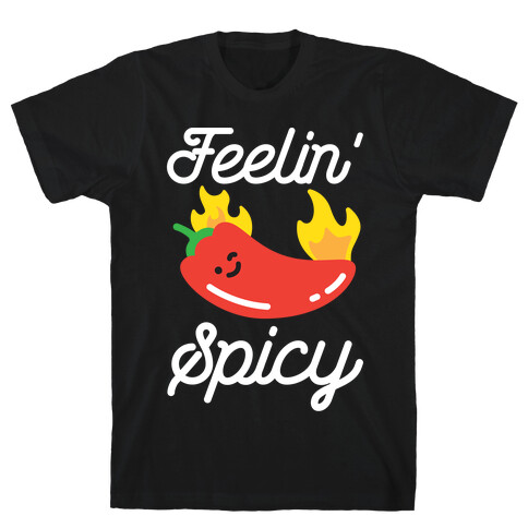 Feelin' Spicy Hot Chili Pepper T-Shirt