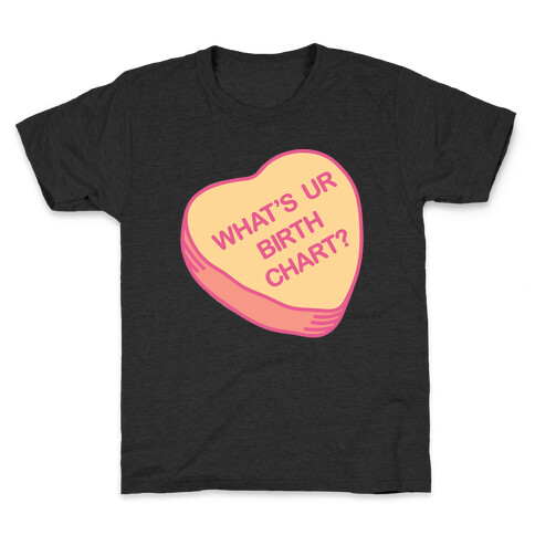 What's Ur Birth Chart? Candy Heart Kids T-Shirt