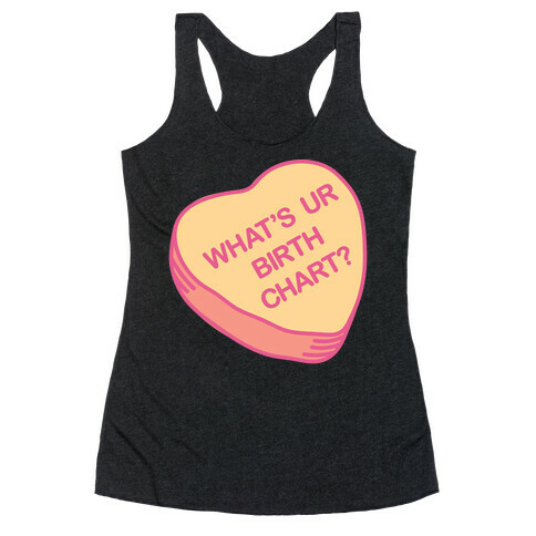 What's Ur Birth Chart? Candy Heart Racerback Tank Top