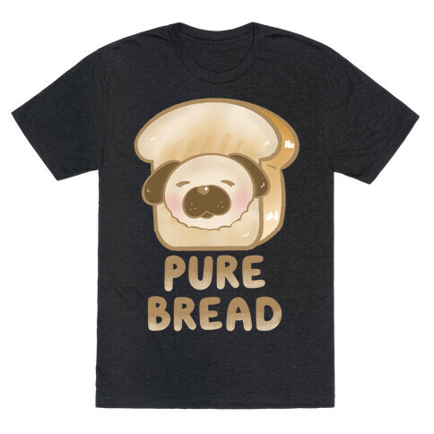 Pure Bread T-Shirt