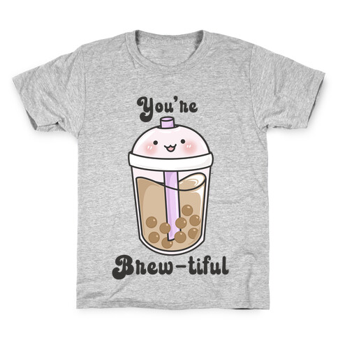 You're Brew-tiful Kids T-Shirt