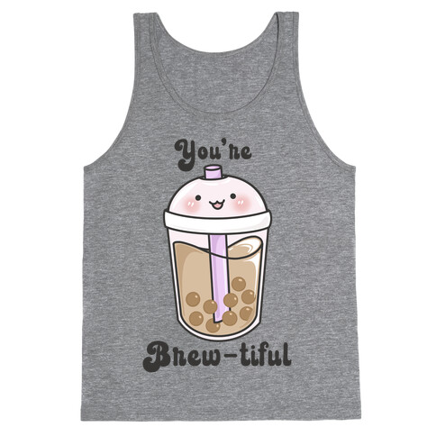 You're Brew-tiful Tank Top