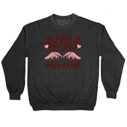 I'd Have A Picnic With You Any Day Valentine Pullover