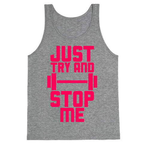 Just Try And Stop Me Tank Top