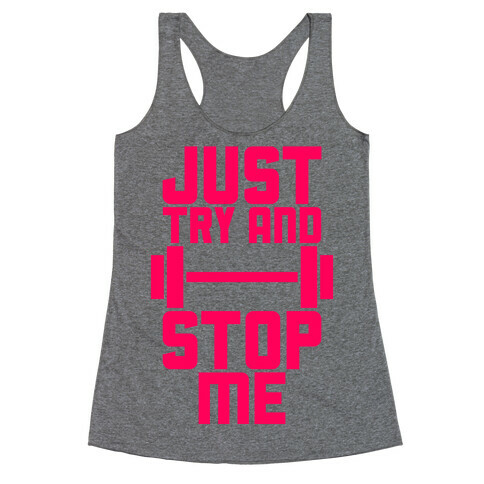 Just Try And Stop Me Racerback Tank Top