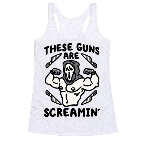 These Guns Are Screamin' Parody Racerback Tank Top