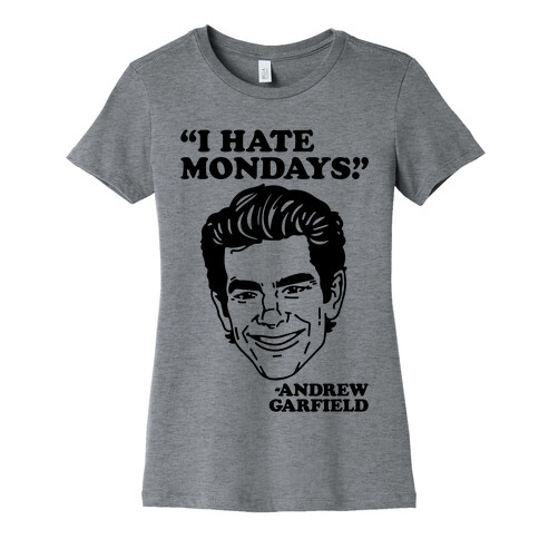 I Hate Mondays Quote Parody Womens T-Shirt