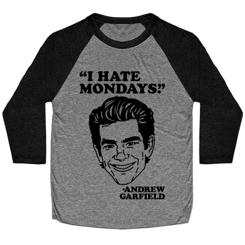 I Hate Mondays Quote Parody Baseball Tee