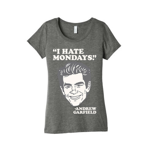 I Hate Mondays Quote Parody Womens T-Shirt