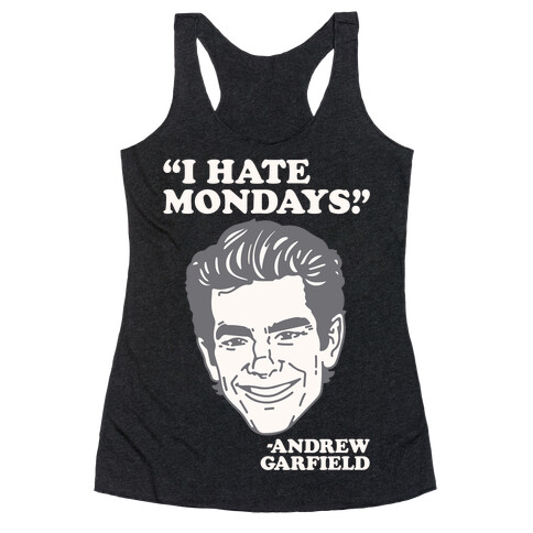 I Hate Mondays Quote Parody Racerback Tank Top