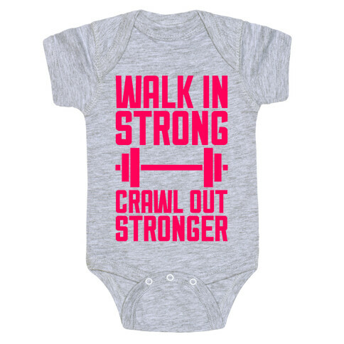 Walk In Strong, Crawl Out Stronger Baby One-Piece