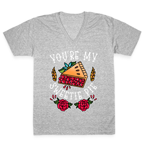 You're My Sweetie Pie V-Neck Tee Shirt