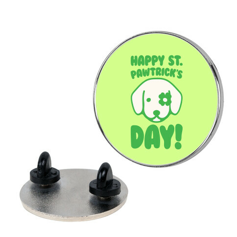 Happy St. Pawtrick's Day Pin