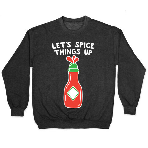 Let's Spice Things Up Hot Sauce Pullover