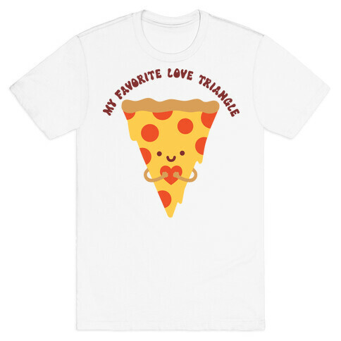 My Favorite Love Triangle (Pizza) T-Shirt