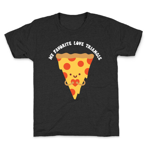 My Favorite Love Triangle (Pizza) Kids T-Shirt
