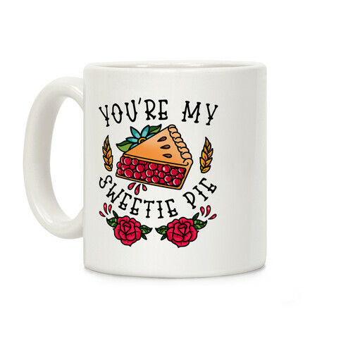 You're My Sweetie Pie Coffee Mug