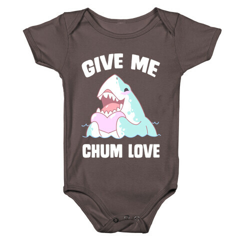 Give Me Chum Love Baby One-Piece