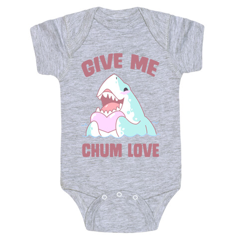 Give Me Chum Love Baby One-Piece
