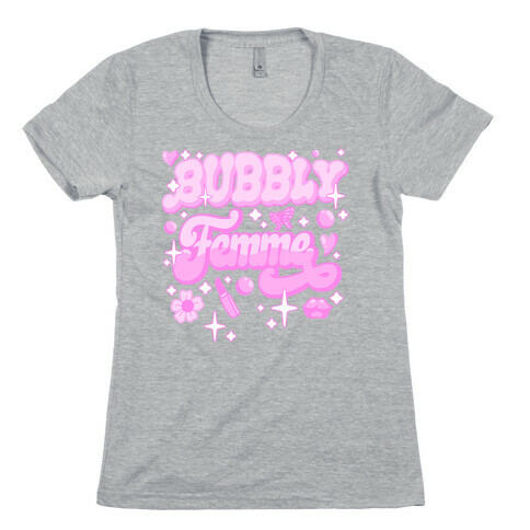 Bubbly Femme Womens T-Shirt
