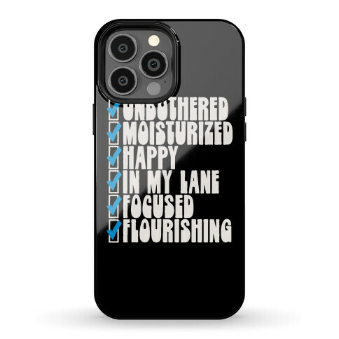 Unbothered Moisturized Happy Positive Checklist Parody Phone Case