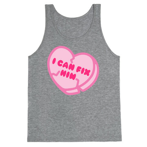 I Can Fix Him Candy Heart Tank Top