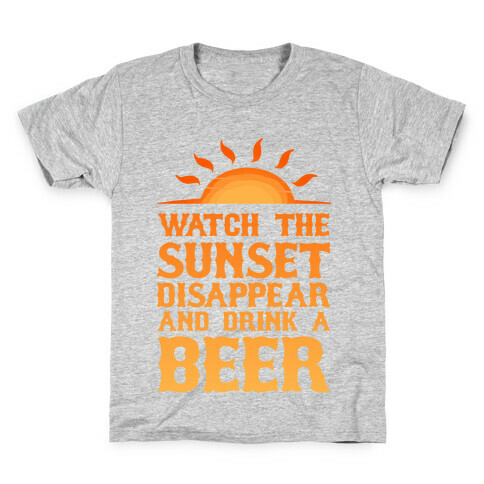 Watch the Sunset and Drink Beer Kids T-Shirt