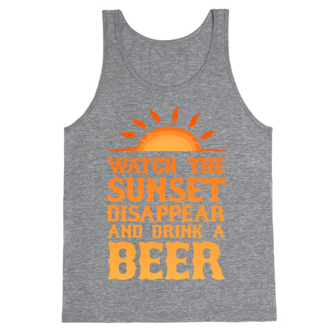 Watch the Sunset and Drink Beer Tank Top