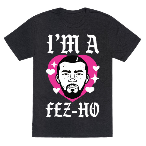 I'm A Fez-Ho T-Shirt