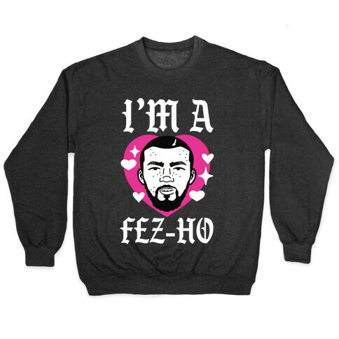 I'm A Fez-Ho Pullover