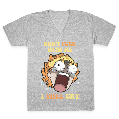 Don't Work With Me I Will Cry V-Neck Tee Shirt