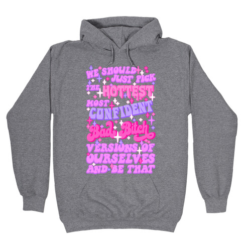 Hottest, Confident, Bad Bitch Euphoria Quote  Hooded Sweatshirt