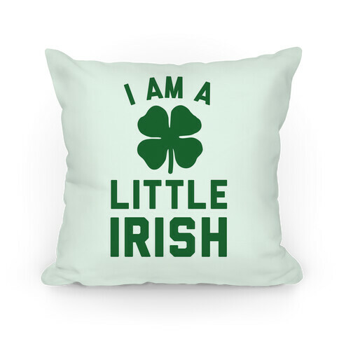 I Am A Little Irish Pillow