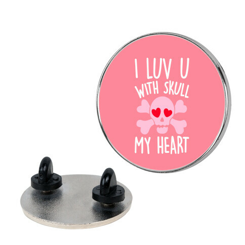 I Luv U With Skull My Heart  Pin