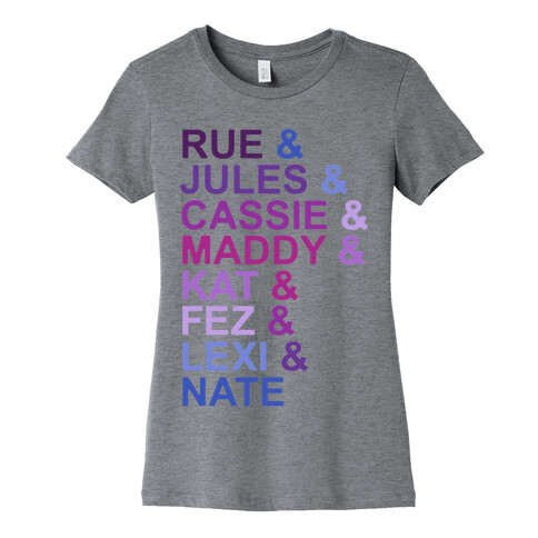 Rue & Jules & Cassie & Maddy & Kat Parody Womens T-Shirt