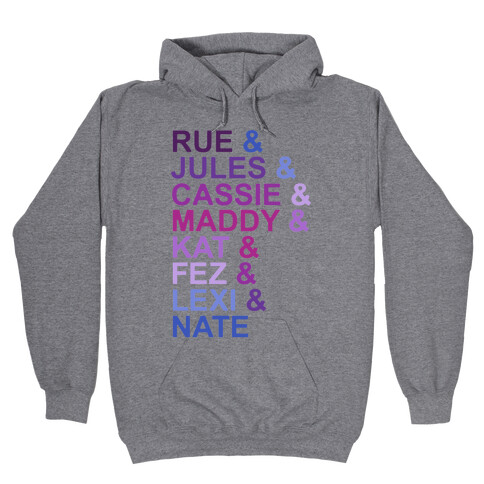 Rue & Jules & Cassie & Maddy & Kat Parody Hooded Sweatshirt