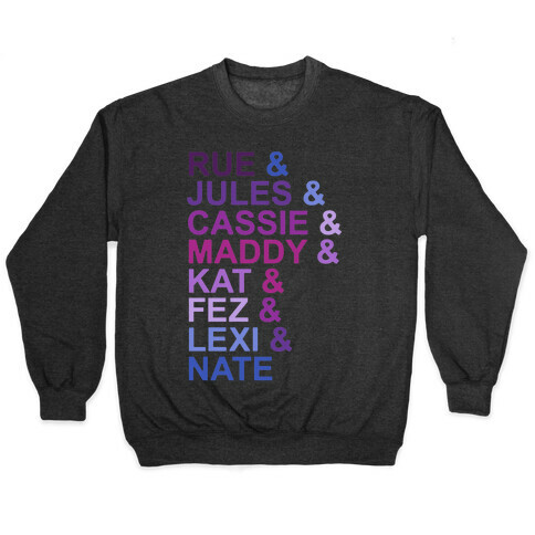 Rue & Jules & Cassie & Maddy & Kat Parody Pullover