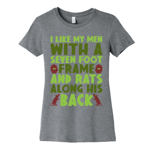 I Like My Men With Seven Foot Frame And Rats Along His Back Parody Womens T-Shirt