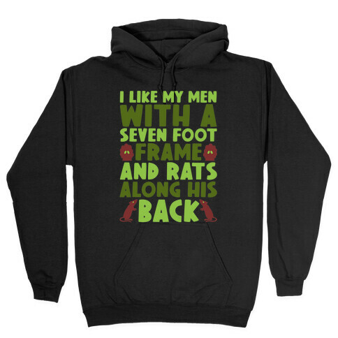 I Like My Men With Seven Foot Frame And Rats Along His Back Parody Hooded Sweatshirt