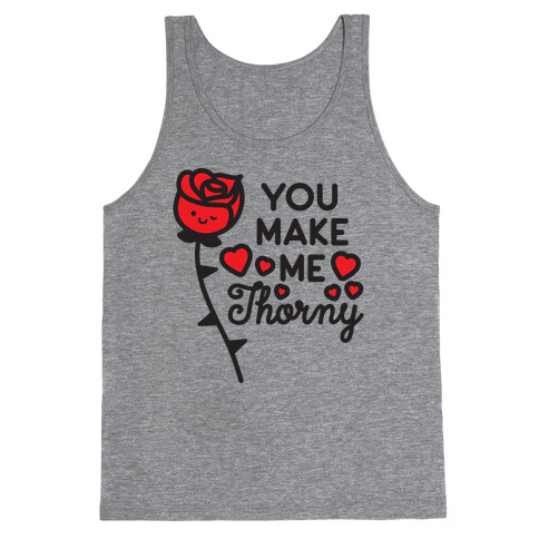 You Make Me Thorny Rose Tank Top