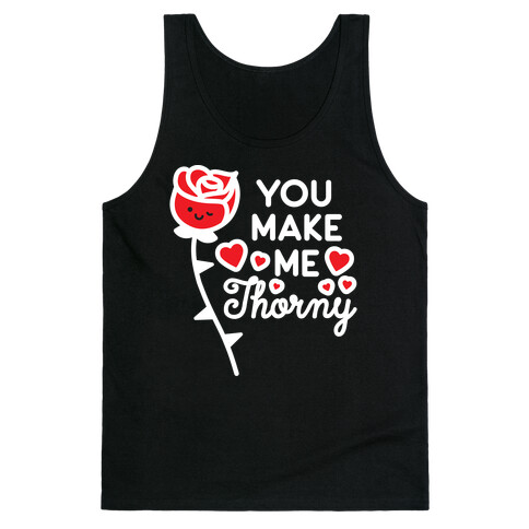 You Make Me Thorny Rose Tank Top