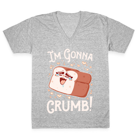 I'm Gonna Crumb!  V-Neck Tee Shirt