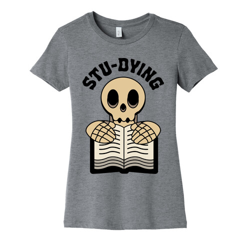 Stu-dying  Womens T-Shirt
