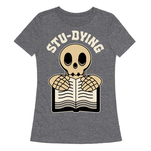 Stu-dying  Womens T-Shirt