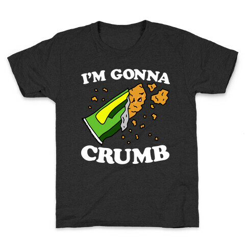 I'm Gonna Crumb Granola Bar Kids T-Shirt