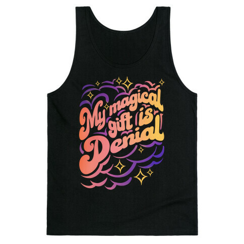 My Magical Gift Is Denial Tank Top