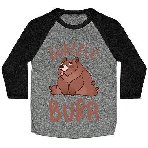 Gurzzle Burr derpy grizzly bear Baseball Tee