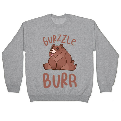 Gurzzle Burr derpy grizzly bear Pullover