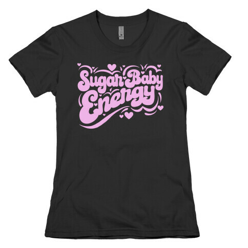 Sugar Baby Energy Womens T-Shirt