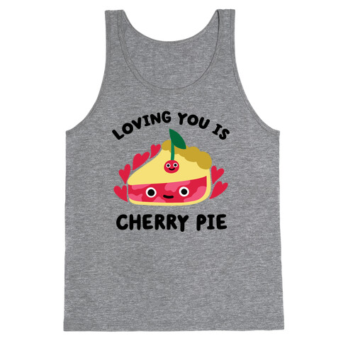 Loving You Is Cherry Pie Tank Top